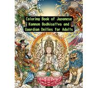 Coloring Book of Japanese Kannon Bodhisattva and Guardian Deities for Adults: 30 Sacred Figures from Zen, Buddhism, and Mythology