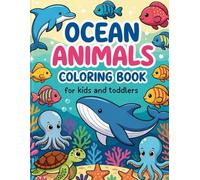 Coloring Book of Ocean Animals for Kids and Toddlers: Fun and Easy Sea Creatures Coloring Pages | Cute Underwater Animals for Relaxing and Learning