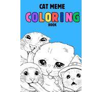 Coloring book of the best cat memes for adults and children: Funny internet kitten memes: for fun with the family