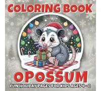 Coloring Book Opossum: Christmas Coloring Book for Kids Ages 4-8-Cute Holiday Gift with Opossum Illustrations and Fun Facts