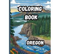 Coloring Book- Oregon: Take a scenic adventure through the breathtaking state of Oregon with this beautifully illustrated 8.5 x 11 inch (Coloring Books- 50 States)