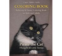 Coloring Book: Pirate the Cat - Thoughts & Little Stories: Relaxing & Funny Coloring Book for Kids and Adults