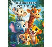 Coloring book Pre-k to 1st: A Joyful Coloring Adventure