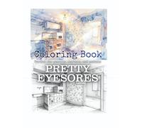 Coloring Book Pretty Eyesores Perfect for Pencils Markers and Pastels: A Nostalgic Journey Through Forgotten Spaces | 50 Coloring Pages from Real-Life ... of Vintage Interiors and Old Architecture
