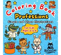 Coloring Book Professions: Educational Coloring Book for Kids Ages 3-6 | Learn 20 Jobs and Tools with Adorable Animals