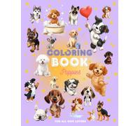 Coloring Book Puppies: Dog Breeds to Color with Educational Rhymes for Toddlers and Young Kids (Happy Animals Coloring Collection)