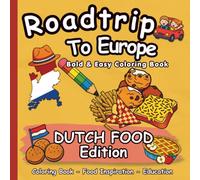 Coloring Book - Roadtrip to Europe - Dutch Food: Activity Book and Stress Relief for Toddlers and Kids Ages 3-8 | Bold and Easy Coloring Book - Netherland Edition (Roadtrip to Europe - Food Edition)