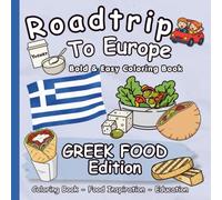 Coloring Book: Roadtrip to Europe! Greek Food: Simple & Educational Activity Book for Toddlers and Kids Ages 3-8 | Bold and Easy Coloring Book - Greek Edition (Roadtrip To Europe - Food Edition)