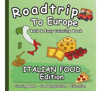 Coloring Book: Roadtrip to Europe! Italian Food: Simple & Educational Activity Book for Toddlers and Kids Ages 3-8 | Bold and Easy Coloring Book - Italian Edition