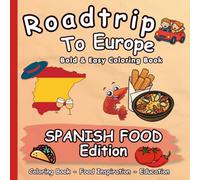 Coloring Book - Roadtrip to Europe - Spanish Food: Activity Book for Toddlers and Kids Ages 3-8 | Bold and Easy Coloring Book - Spain Edition (Roadtrip to Europe - Food Edition)