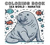 Coloring Book: Sea Animals World - Manatee