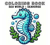 Coloring Book: Sea Animals World - Seahorse