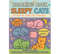 Coloring Book | Sleepy Cats | Bilingual English - Spanish | for Kids and Adults: 45 illustrations and 90 words in English and Spanish (Sleepy Cats - Bilingual Coloring Book)