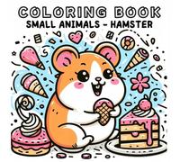 Coloring Book: Small Animals World - Hamster