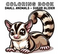 Coloring Book: Small Animals World - Sugar Glider