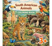 Coloring Book - South American Animals: Travel Edition (Coloring Books - Animals from 7 Continents)