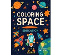 Coloring Book: Space Education for Kids: Fun and Educational Space-Themed Coloring Pages for Curious Minds (Education Coloring Book)