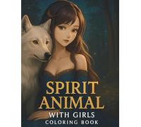 Coloring Book - Spirit Animal with Girls: Beautiful Coloring Pages of Symbolic Animal Companions and Female Characters