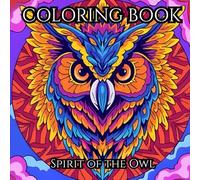 Coloring Book- Spirit of the Owl: Coloring Book for Adults & Teens