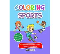 Coloring book Sports: 100 big and easy-to-color drawings for kindergarten, preschool and kids (My first coloring books. Discover, Learn, and Color.)