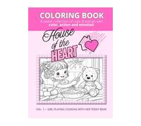 Coloring book - Sweet Girl playing pretend cooking with her Ted bear: Vol . 1 - Version 1 - (Casinha do coração - livros de colorir)