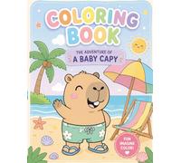 coloring book the adventure of a baby capy: Cute Capybara Coloring Book for Kids Ages 4-8