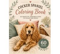 COLORING BOOK The Adventures of a Cocker Spaniel: 60 Cute and Playful Coloring Pages for Kids