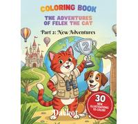 Coloring Book The Adventures of Felek the Cat: Part 2 New Adventures (Felix the Cat’s Adventures)