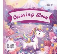 Coloring Book - The Big Unicorn Coloring Book for Kids Ages 3-6. Coloring Book. 50+ Magical Illustrations for Toddlers & Preschoolers.: Educational ... Play - Perfect Birthday Gift for Girls.