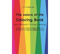 Coloring Book：The colors of life: Learn Mandarin Through Coloring!