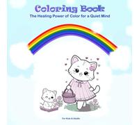 Coloring Book: The Healing Power of Color for a Quiet Mind: Coloring for Healing, Peace, and Clarity