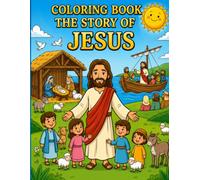 Coloring book the history of Jesus: Christian Coloring Book: Children's Bible Stories, Gospel Passages, Faith, Love, and Religion, Gift for Catechism and Baptism