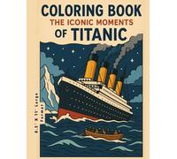 Coloring Book - The Iconic Moments of titanic (Kids Books)