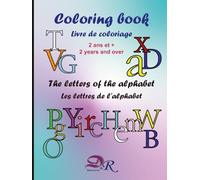 Coloring Book : the letters of the alphabet : Ages 2+: Livre de coloriage : les lettres de l'alphabet : à partir de 2 ans