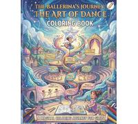 Coloring Book: The Little Ballerina's First Day - A Magical Journey of Dance and Dreams: Adorable Ballet Coloring Pages for Kids, Girls Ages 4-8, and ... School Story (Big Dreams, Bright Futures)