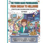 Coloring Book: The Little Coder's Journey to Success: An Inspirational Story from Childhood Dreams to Tech Innovation and Creative Coding (Big Dreams, Bright Futures)