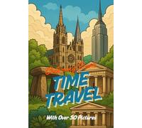 Coloring Book Time Travel - Over 50 Coloring Pages from the Stone Age to the Future: Discover humanity’s architectural masterpieces - ready to color!