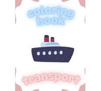 Coloring Book Transport: Trace & Color Emergency Trucks, Cars, Buses, Trains, Planes, and More | Learn Vehicle Names with Dot-to-Dot Words & Bold Illustrations