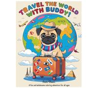 Coloring book Travel the World with Buddy: A fun and wholesome coloring adventure for all ages|Great Gift for Pet Lovers | Travel Dreamers | Coloring ... A Fun Gift for Dog Lovers &Globe-Trotters