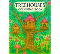 Coloring Book Treehouse: Adult coloring book, stress-relief for nature lovers, created for relaxation and creative immersion