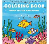 Coloring Book--Under the Sea Adventures