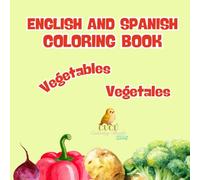 Coloring Book Vegetables: English And Spanish (Paint, Learn and Play)