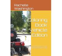 Coloring Book Vehicle Edition: Cute Vehicles Coloring Book for Kids Ages 3-6+ | Fun & Colorful "Things That Go" Activity Book: Cars, Trucks, Planes, & More! | Boys & Girls Toddler Activity Gift