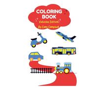 Coloring Book Vehicles Edition: Vroom Vroom Adventures: 26 Colorful Vehicles to Explore!