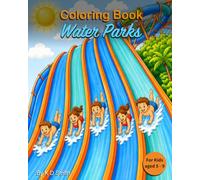 Coloring Book - Water Parks: For Kids aged 5 - 9 │ With the theme of Water Parks; including Water Slides, Tubes & more │ a Gift for Vocations, Holidays and Chill time. (Coloring Books for Children)