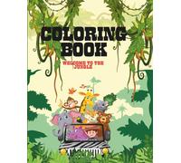 COLORING BOOK: WELCOME TO THE JUNGLE