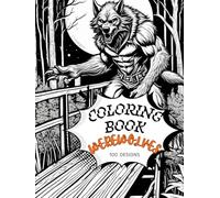 Coloring Book - Werewolves Edition: A Beautiful Adult Coloring Book of Mystical Werewolves, Magical Forests, and Intricate Designs (Fantasy Series)