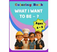 coloring book: what I want to be?
