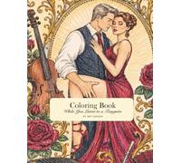Coloring Book While You Listen to a Tanguito: Tango Coloring & Journal Book (Dance & Mindfulness Coloring Series)