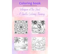 Coloring book: Whispers of the Soul - A Gentle Coloring Journey